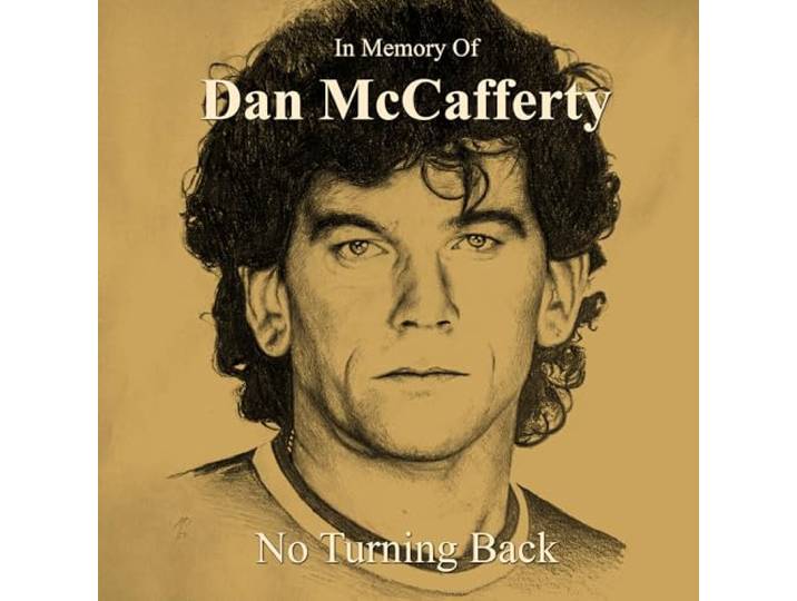No Turning Back: In Memory Of Dan McCafferty