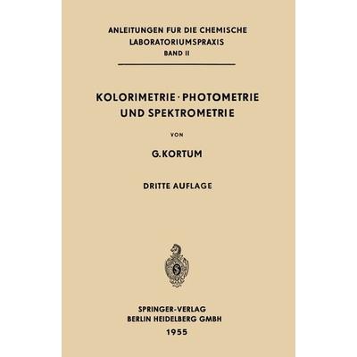 Kolorimetrie · Photometrie und Spektrometrie, Taschenbuch von Gustav Kortüm, Springer Berlin, 978-3-662-27064-6
