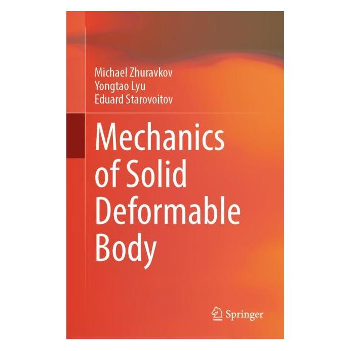 Springer Mechanics of Solid Deformable Body (Englisch, Hardcover, Eduard Starovoitov, Michael Zhuravkov, Yongtao Lyu) (71877203)