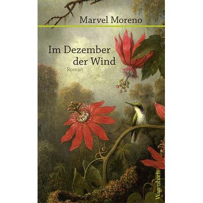 Im Dezember der Wind, Gebundene Ausgabe von Marvel Moreno, Wagenbach, K, 978-3-8031-3354-0