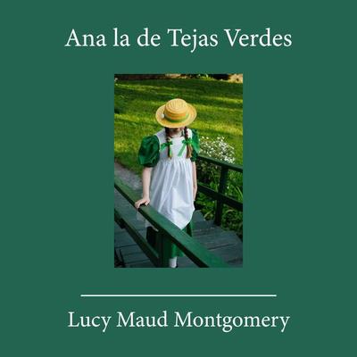 Ana de las Tejas Verdes - Lucy Maud Montgomery, Audio, 9781667075907