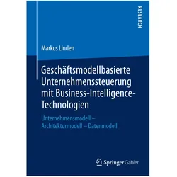 Geschäftsmodellbasierte Unternehmenssteuerung mit Business-Intelligence-Technologien, Fachbücher von Markus Linden