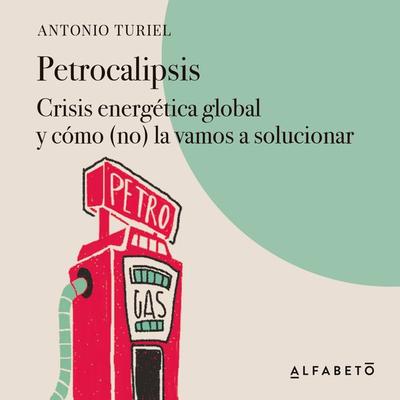 Petrocalipsis - Antonio Turiel, Audio, 9788417951368