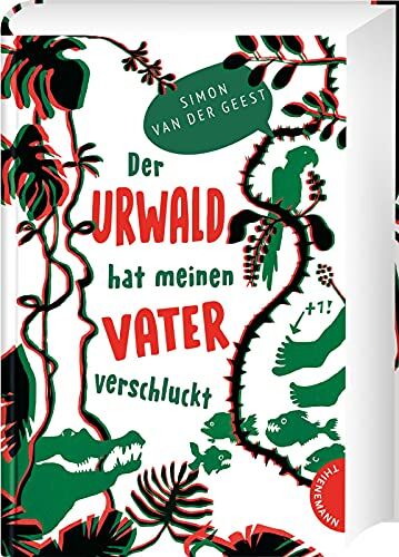 Geest, Simon van der - Der Urwald hat meinen Vater verschluckt: Spannende Suche im Dschungel von Suriname - Preis vom 11.10.2026 03:10:56 h