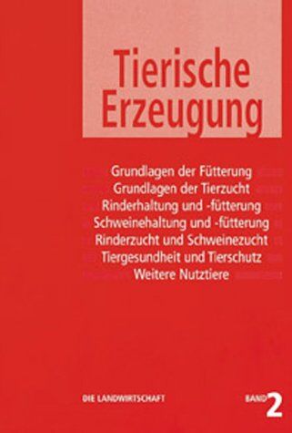 Die Landwirtschaft, 6 Bde., Bd.2, Tierische Erzeugung - Preis vom 30.09.2026 09:01:18 h