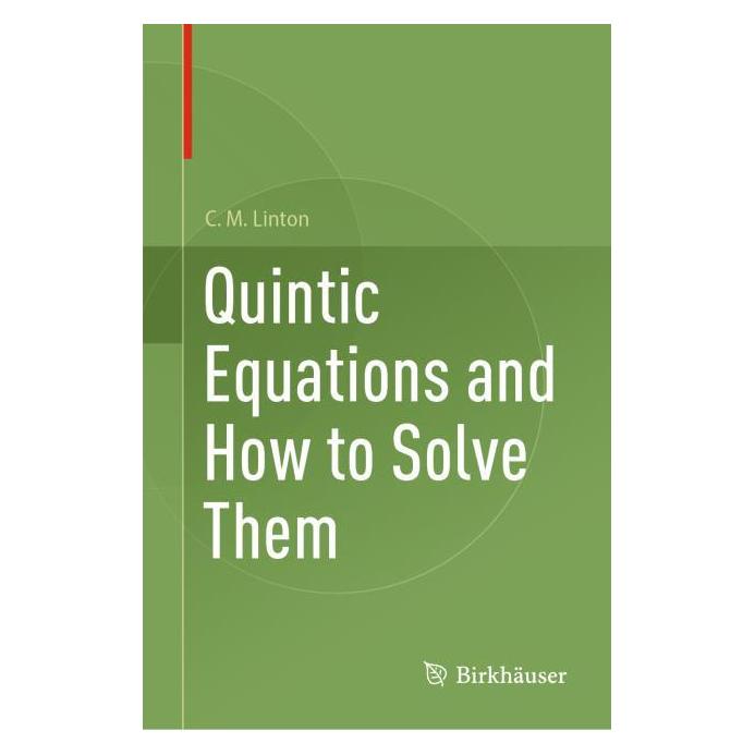 Springer Quintic Equations and How to Solve Them (Englisch, Hardcover, C.M. Linton) (60075272)