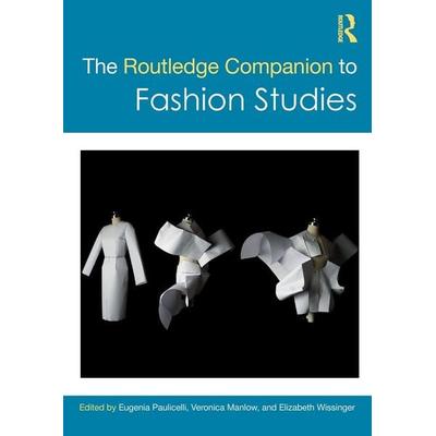 The Routledge Companion to Fashion Studies, Taschenbuch von Eugenia Manlow, Veronica Wissinger, El Paulicelli, Taylor & Francis, 978-1-03-206967-8