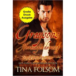 Graysons Herausforderung (Grosse Druckausgabe) (Scanguards Vampire - Band 15), Belletristik von Tina Folsom