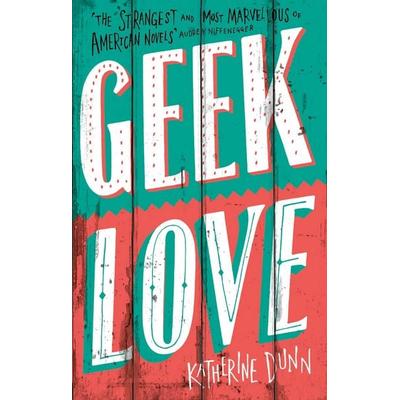 Geek Love, Taschenbuch von Katherine Dunn, Little, Brown Book Group, 978-0-349-10086-9