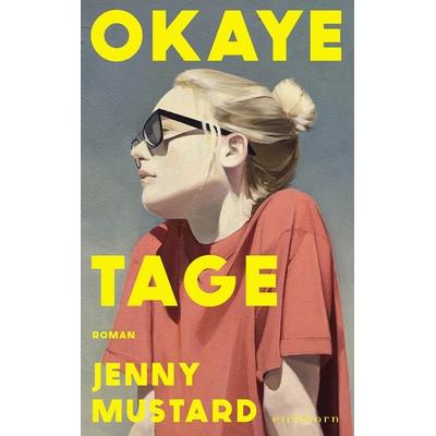 Okaye Tage, Gebundene Ausgabe von Jenny Mustard, Eichborn, 978-3-8479-0194-5