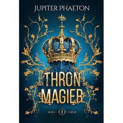 Der Thron der Magier, Taschenbuch von Jupiter Phaeton, Winterfeld Verlag, 978-619-269-246-9
