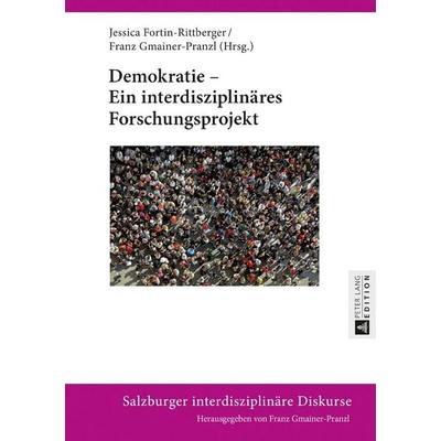 Demokratie – Ein interdisziplinäres Forschungsprojekt, Gebundene Ausgabe von , Peter Lang GmbH, Internationaler Verlag der Wissenschaften,