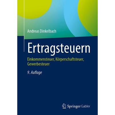 Ertragsteuern, Taschenbuch von Andreas Dinkelbach, Springer Fachmedien Wiesbaden GmbH, 978-3-658-49347-9