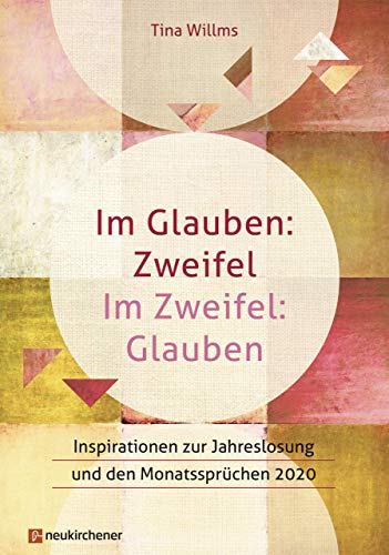 Tina Willms - Im Glauben: Zweifel - Im Zweifel: Glauben: Inspirationen zur Jahreslosung und den Monatssprüchen 2020 - Preis vom 16.10.2026 11:41:07 h