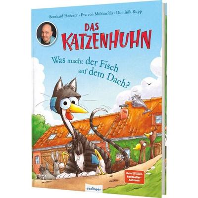 Das Katzenhuhn: Was macht der Fisch auf dem Dach?, Gebundene Ausgabe von Bernhard Hoëcker,Eva Mühlenfels, Esslinger in der Thienemann-Esslinger Verlag