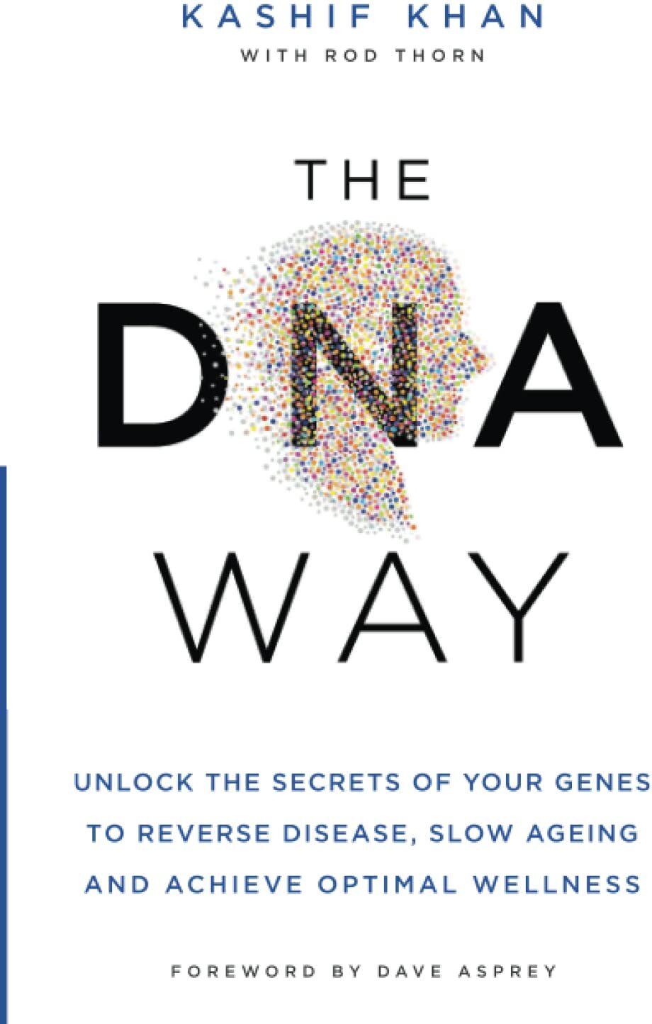 Kashif Khan - The DNA Way: Unlock the Secrets of Your Genes to Reverse Disease, Slow Ageing and Achieve Optimal Wellness - Preis vom 09.10.2026 07:28:09 h