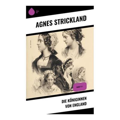 Die Königinnen von England, Taschenbuch von Agnes Strickland, Copycat, 978-80-283-9052-5