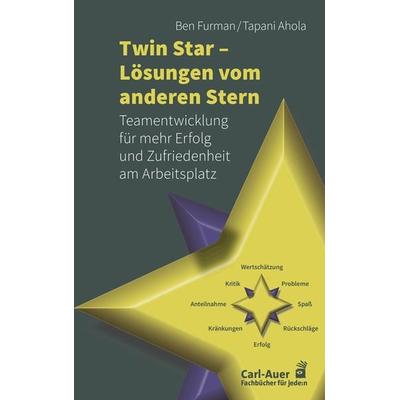 Twin Star - Lösungen von anderen Stern, Taschenbuch von Ben Furman,Tapani Ahola, Carl-Auer Verlag GmbH, 978-3-8497-0456-8
