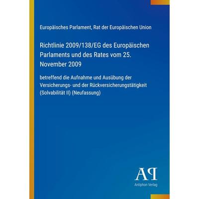 Richtlinie 2009/138/EG des Europäischen Parlaments und des Rates vom 25. November 2009, Taschenbuch von Europäisches Parlament,Rat der Europäischen