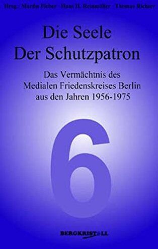 Martin Fieber - Die Seele - Der Schutzpatron: Das Vermächtnis des Medialen Friedenskreises Berlin aus den Jahren 1956-1975 (Blaue Reihe) - Preis vom 09.10.2026 07:28:09 h