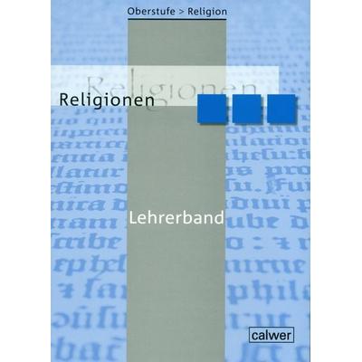 Oberstufe Religion - Religionen, Taschenbuch von Hans J. Herrmann,Ulrich Löffler, Calwer, 978-3-7668-3993-0