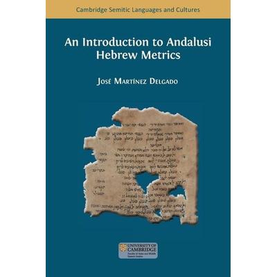 An Introduction to Andalusi Hebrew Metrics, Taschenbuch von José Martínez Delgado, Open Book Publishers, 978-1-80511-067-5