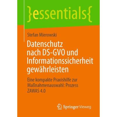 Datenschutz nach DS-GVO und Informationssicherheit gewährleisten, Taschenbuch von Stefan Mierowski, Springer Fachmedien Wiesbaden GmbH,