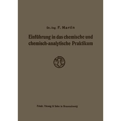 Einführung in das chemische und chemisch-analytische Praktikum, Taschenbuch von Friedrich Martin, Vieweg & Teubner, 978-3-322-98143-1