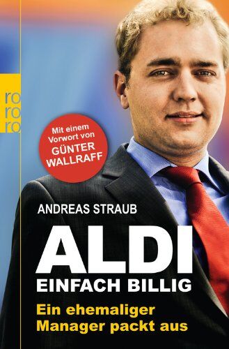Andreas Straub - Aldi - Einfach billig: Ein ehemaliger Manager packt aus - Preis vom 14.10.2026 23:07:16 h