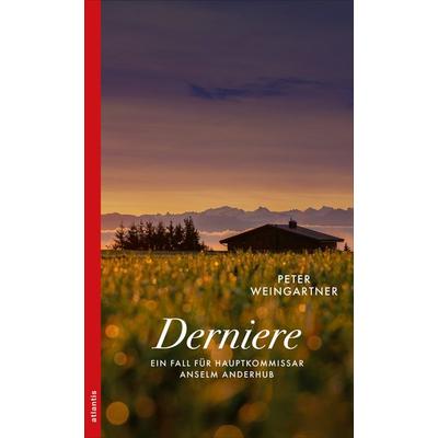 Dernière, Taschenbuch von Peter Weingartner, Atlantis Literatur, 978-3-7152-5020-5