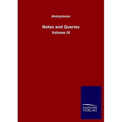 Notes and Queries, Gebundene Ausgabe von Anonymous, Salzwasser, 978-3-8460-5217-4