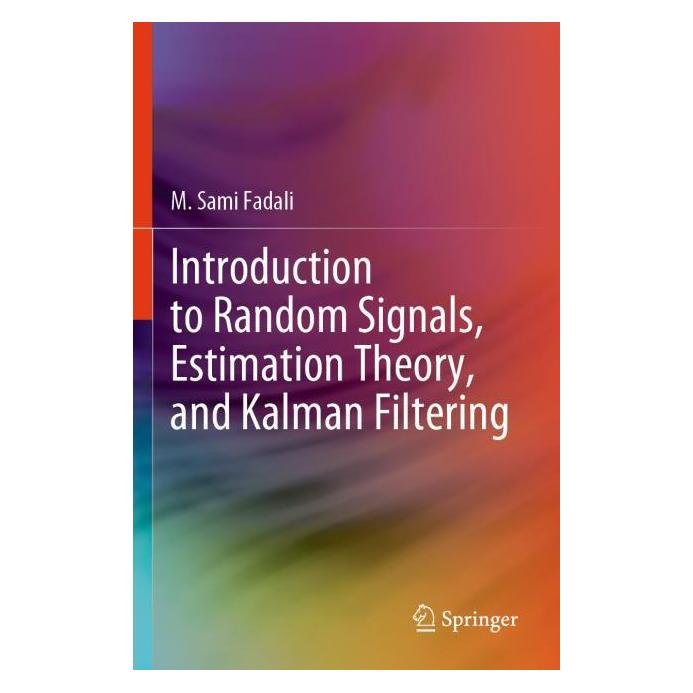 Springer Introduction to Random Signals, Estimation Theory, and Kalman Filtering (Englisch, M. Sami Fadali) (64891311)