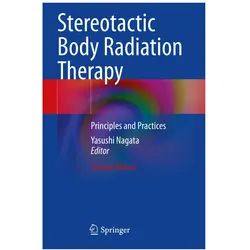 Stereotactic Body Radiation Therapy, Fachbücher von Yasushi Nagata