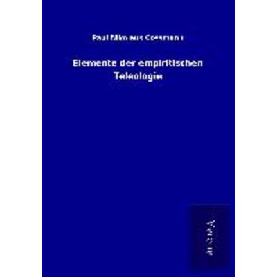 Elemente der empiritischen Teleologie, Taschenbuch von Paul Nikolaus Cossmann, BoD - Books on Demand