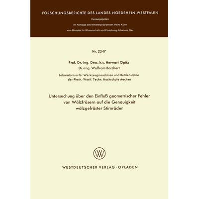 Untersuchung über den Einfluß geometrischer Fehler von Wälzfräsern auf die Genauigkeit wälzgefräster Stirnräder, Taschenbuch von Herwart Opitz, VS