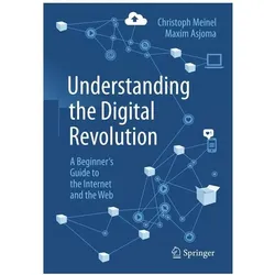 Understanding the Digital Revolution, Fachbücher von Maxim Asjoma, Christoph Meinel