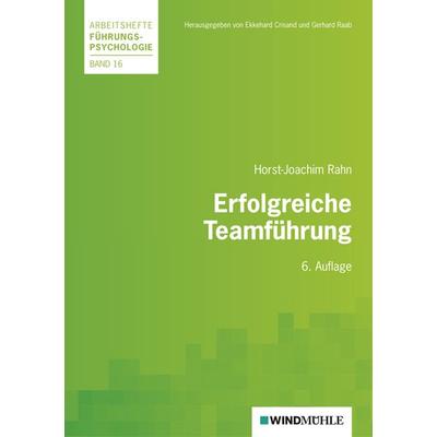 Erfolgreiche Teamführung, Taschenbuch von Horst J. Rahn, Edition Windmühle ein Imprint von FELDHAUS VERLAG GmbH & Co. KG, 978-3-937444-66-6