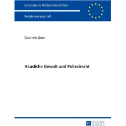 Häusliche Gewalt und Polizeirecht, Fachbücher von Gabriele Gorn