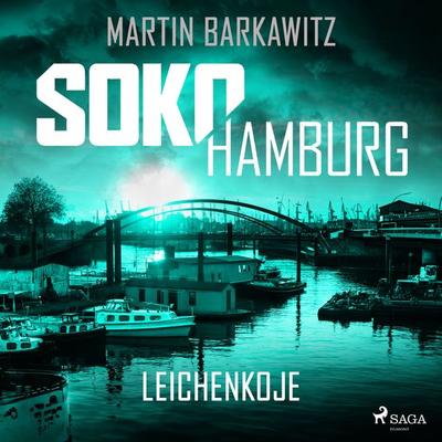 SoKo Hamburg: Leichenkoje (Ein Fall für Heike Stein, Band 16) - Martin Barkawitz, Audio, 9788727108124
