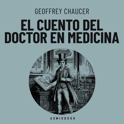 El cuento del Doctor en medicina - Geoffrey Chaucer, Audio, 4066004724775