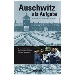 Auschwitz als Aufgabe, Sachbücher von Richard Schött Pyritz