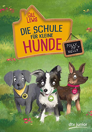 Gill Lewis - Die Schule für kleine Hunde – Polly, Pip und Nelly - Preis vom 10.10.2026 11:48:34 h