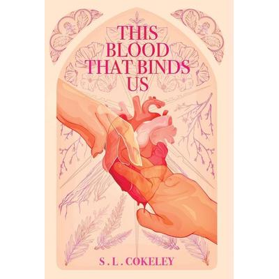 This Blood that Binds Us, Gebundene Ausgabe von S. L. Cokeley, S.L.Cokeley Books