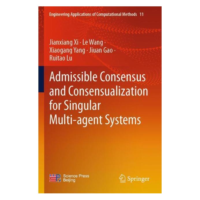 Springer Admissible Consensus and Consensualization for Singular Multi-agent Systems (Englisch, Softcover, Jianxiang Xi, Jiuan Gao, Le Wang, Ruitao Lu, Xiaogang Yang) (57102845)