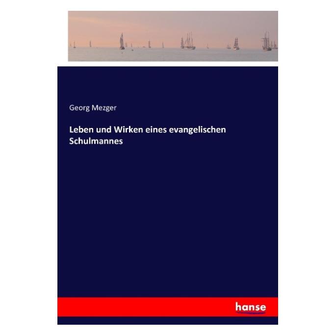 Hansebooks Leben und Wirken eines evangelischen Schulmannes (55867083)