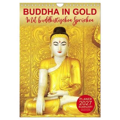 BUDDHA IN GOLD - Mit buddhistischen Sprüchen (Wandkalender 2027 DIN A4 hoch), CALVENDO Monatskalender