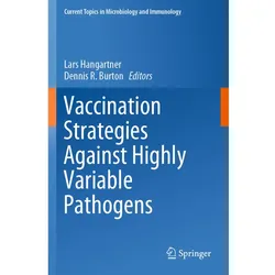 Vaccination Strategies Against Highly Variable Pathogens, Fachbücher von Dennis R. Burton, Lars Hangartner