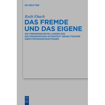 Das Fremde und das Eigene, Gebundene Ausgabe von Ruth Ebach, De Gruyter, 978-3-11-036173-5