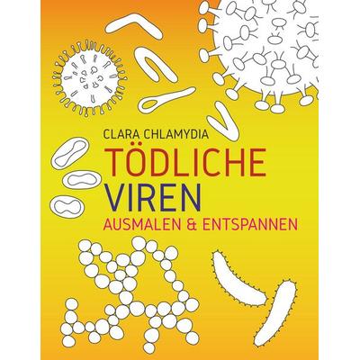 Tödliche Viren Ausmalen & Entspannen, Taschenbuch von Clara Chlamydia, BoD – Books on Demand, 978-3-7528-2536-7