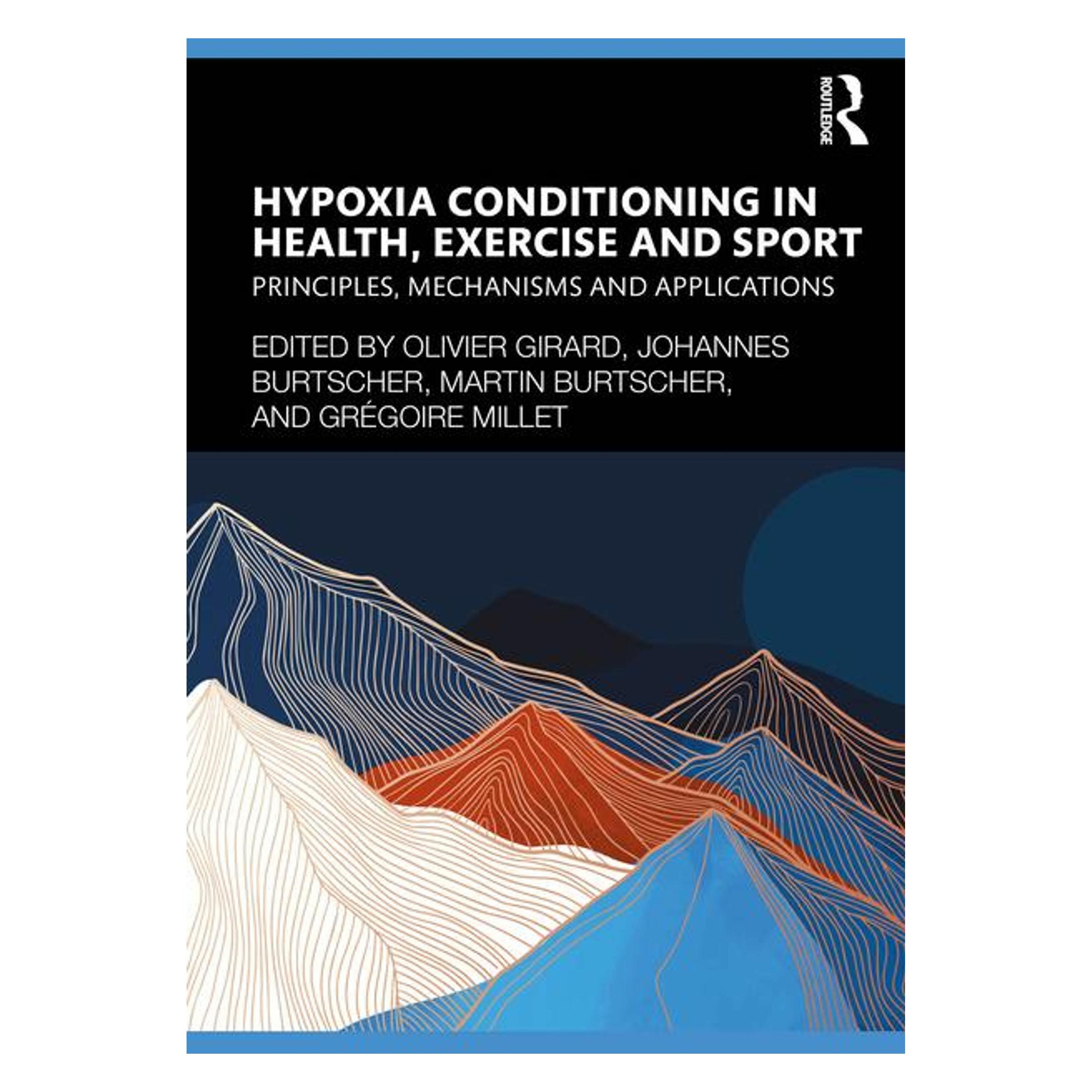 Taylor & Francis Hypoxia Conditioning in Health, Exercise and Sport (Englisch, Grégoire Millet, Johannes Burtscher, Martin Burtscher) (49467198)